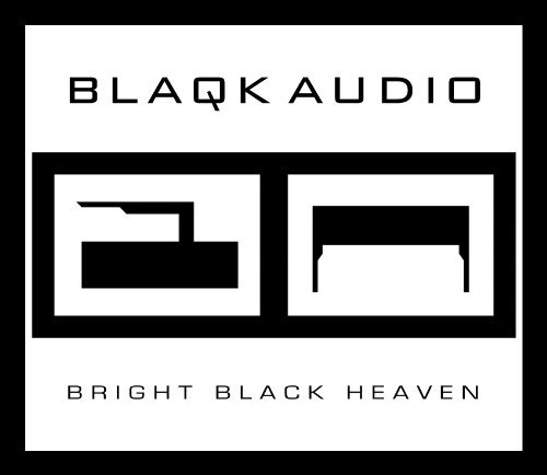 Blaqk Audio/Bright Black Heaven